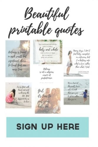 Sample quote graphics:Sign up for Ginger's Newsletter to receive printable quotes from Holy in the Moment. Care for your soul with these beautiful reminders to live with grace and intention.