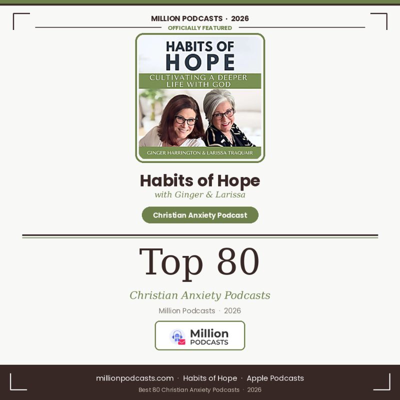 Habits of Hope podcast cover on a graphic announcing ranking in top 80 Christian Anxiety Podcasts from Million Podcasts.