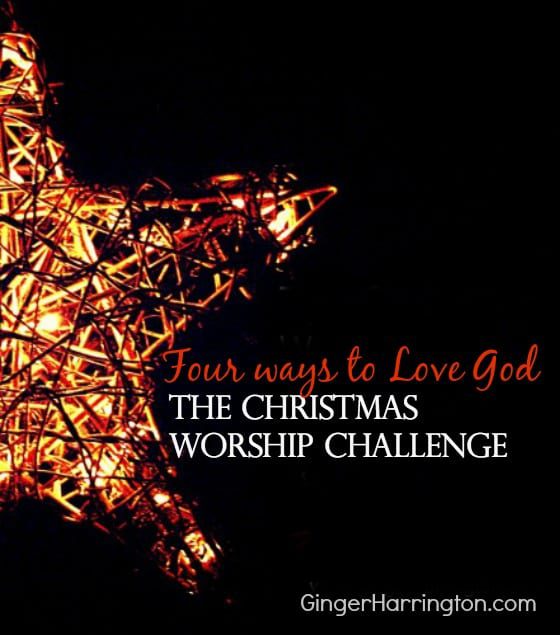 Four Ways to Love God This Christmas