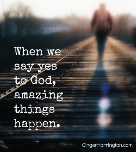 When we say yes to God, amazing things happen.