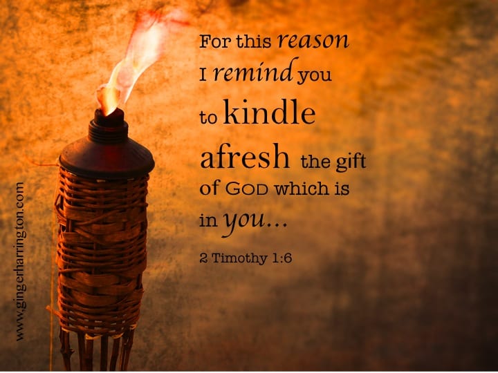 10 Ways to Kindle Your Fire and Recharge Your Gift
