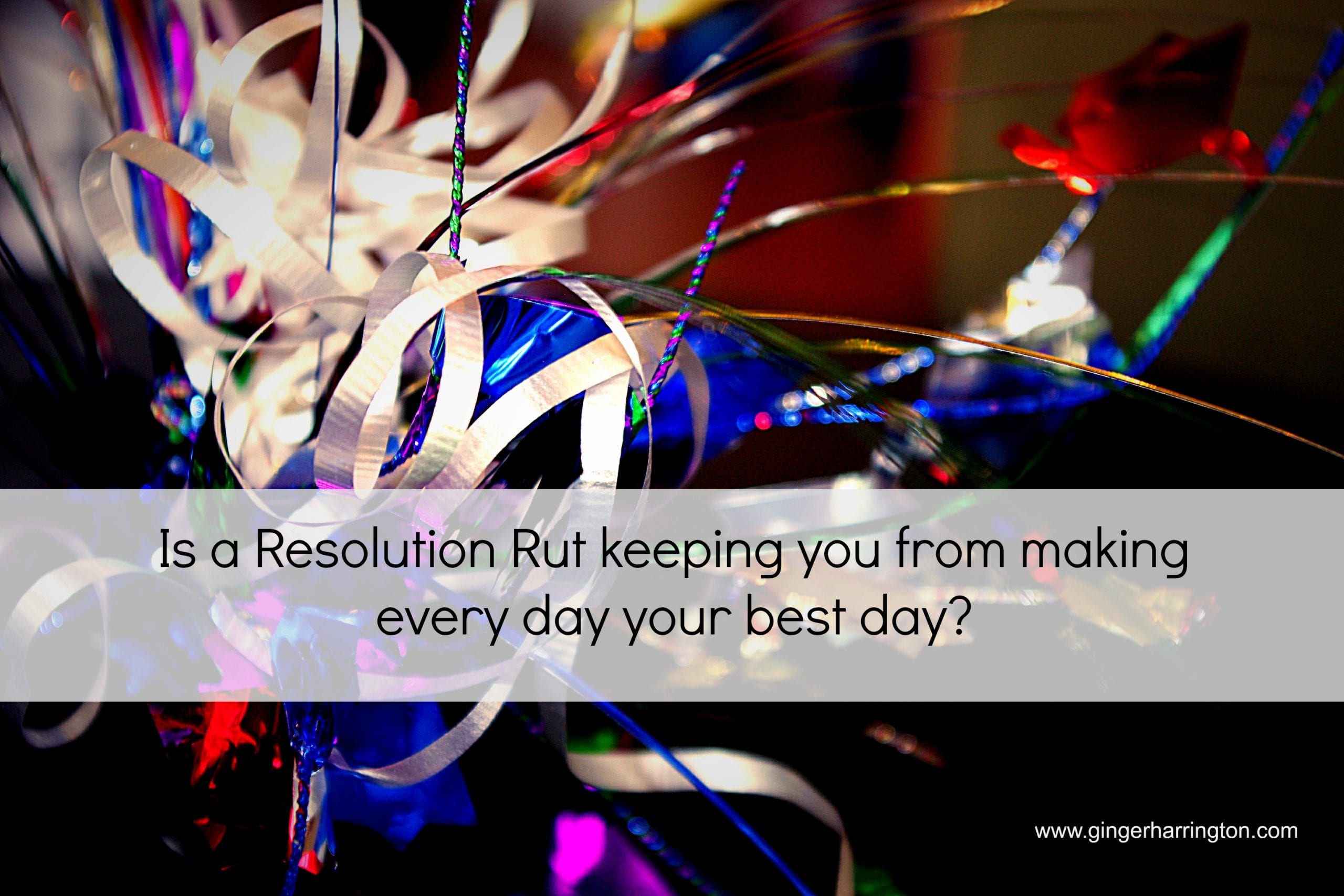 Two Common Resolution Ruts that Could be Holding You Back