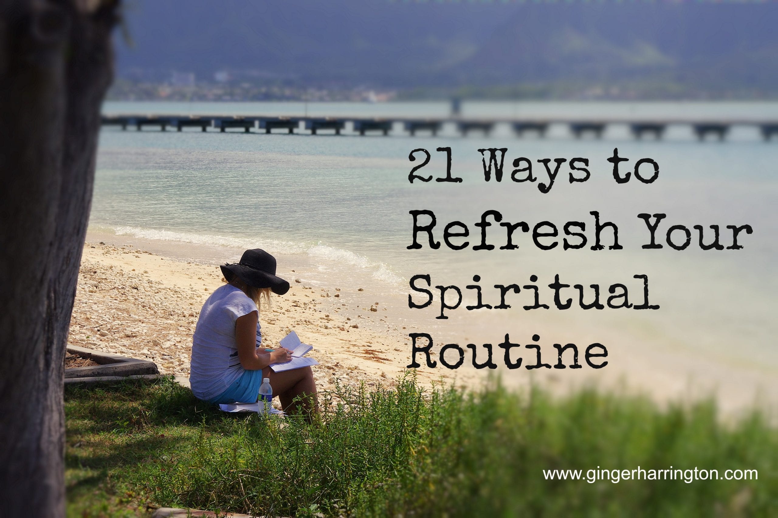 21 Ways to Refresh Your Spiritual Routine
