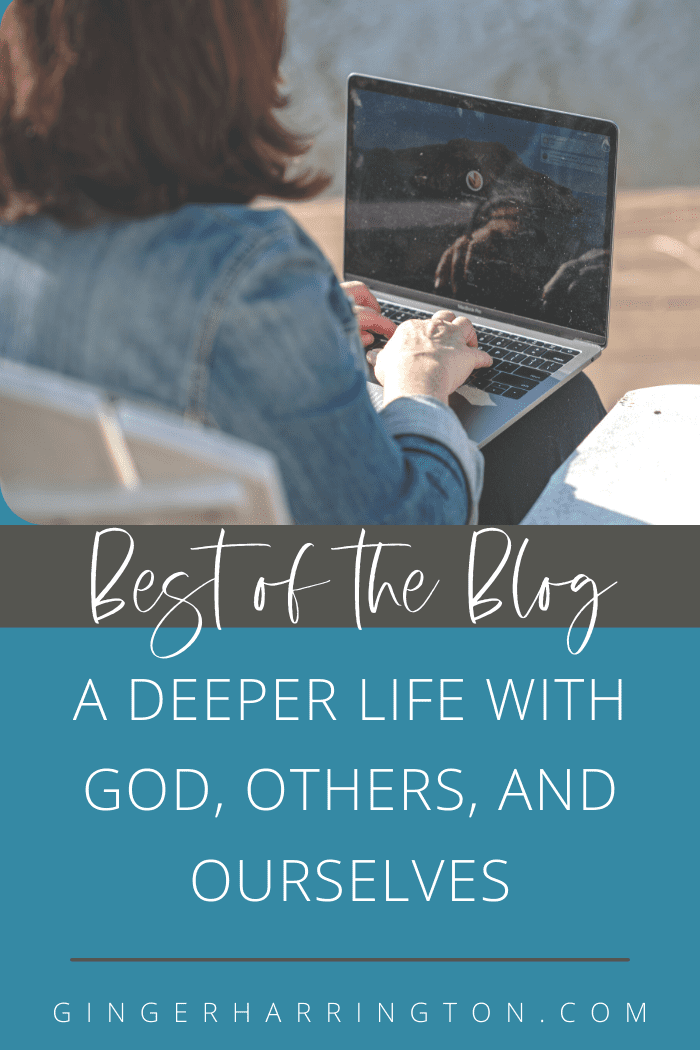 A curated collection of the most popular post for a deeper life with God, others, and ourselves from GingerHarrington.com. Best of the blog past and present posts offer biblical inspiration for Christian women seeking spiritual growth.