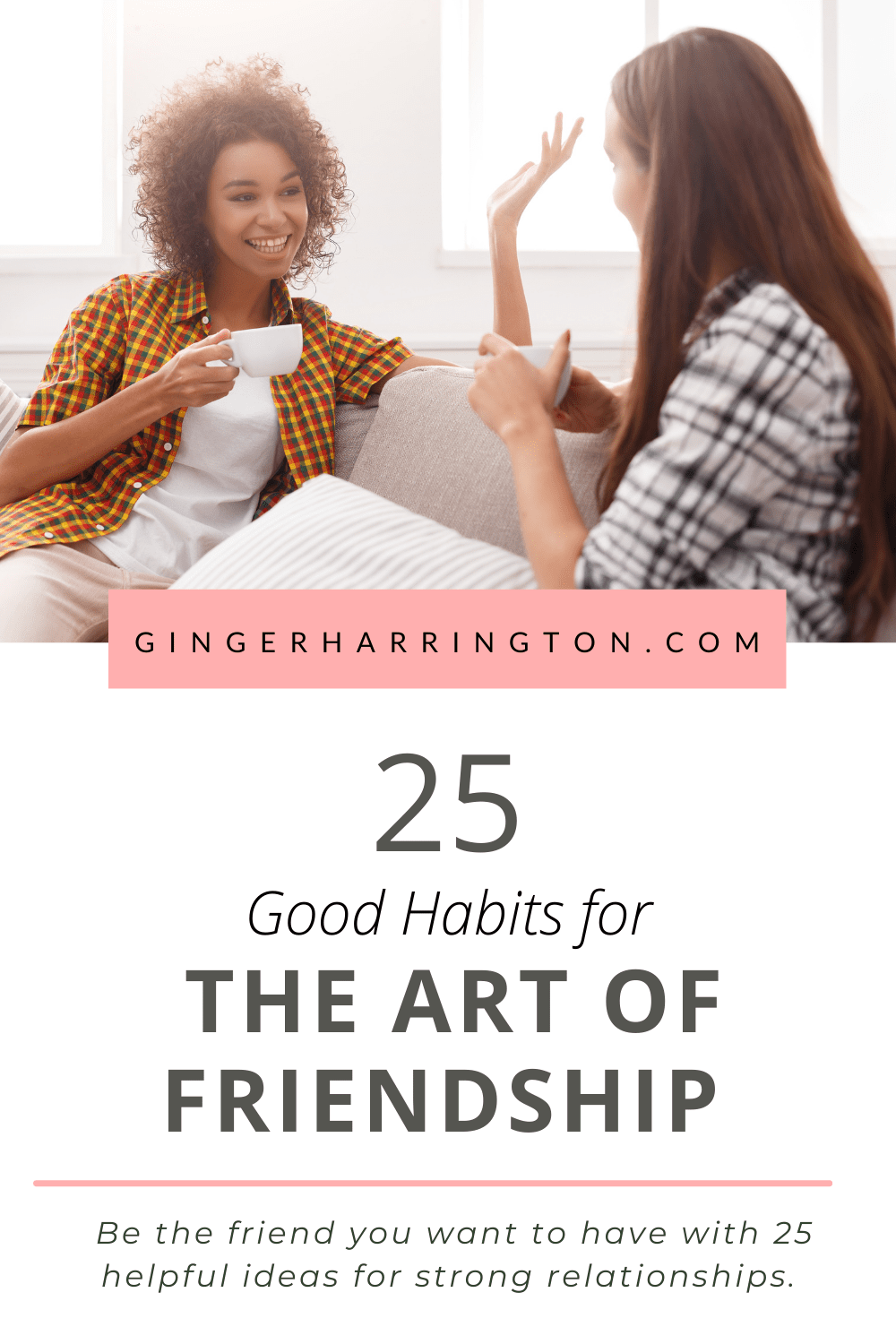 Two women sit on sofa, drink coffee, and talk. Image demonstrates title of blog post on how to be a good friend.