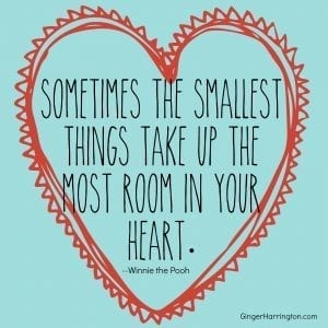 Smallest things take up the most room in your heart, parenting advice, children, truth, wisdom