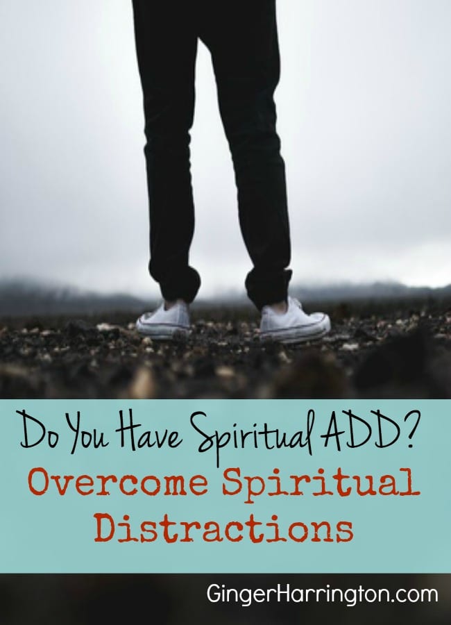 Do You Have Spiritual ADD?