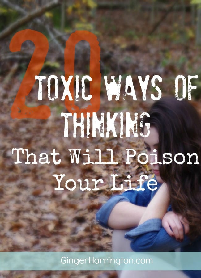 20 Toxic Ways of Thinking That Will Poison Your Life