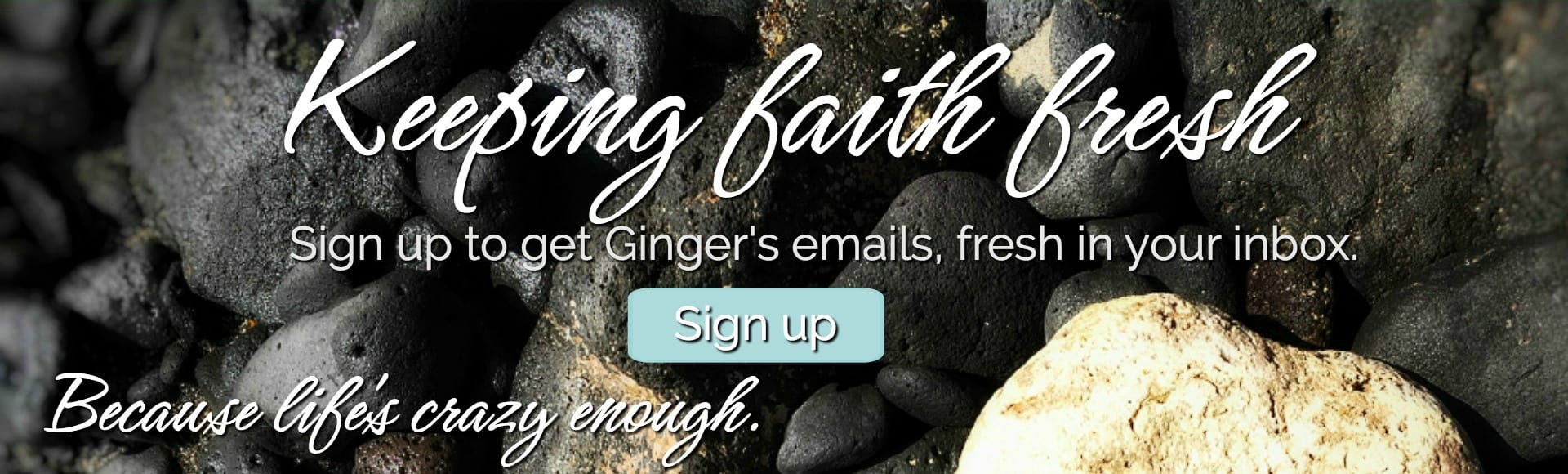 Sign up for Ginger's emails.