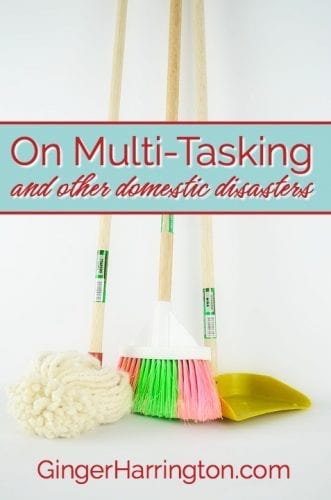 on-multi-tasking-and-other-domestic-disasters