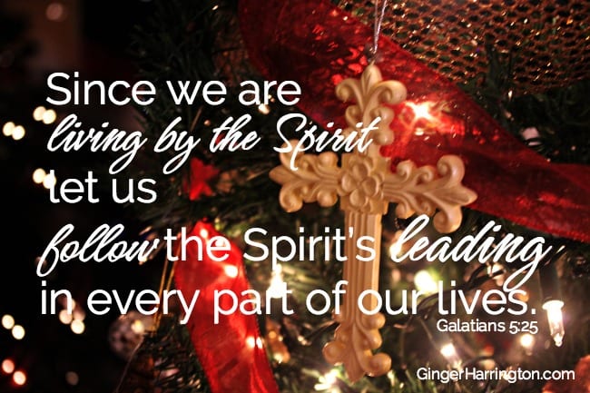 Galatians 5:25 Live by the Spirit this Christmas