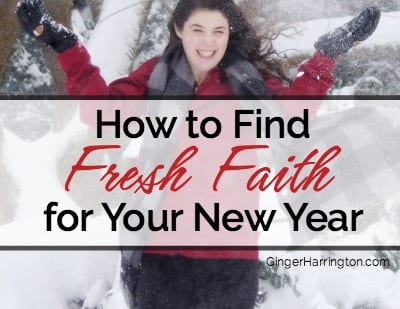 How to Find Fresh Faith for Your New Year