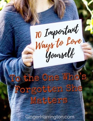 To the one who's forgotten she matters. A familiar thought invades: "It doesn't matter how much you do. It will never be enough." The leap from feeling a disappointment is as quick as the inhale of breath: "You don't matter. Your feelings don't count." How can loving ourselves squelch the lies that tell us we don't matter?