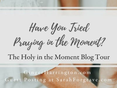 Have You Tried Praying in the Moment?