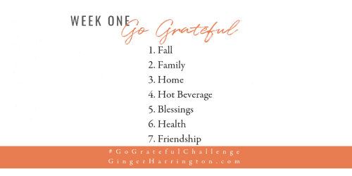 Week One of the #GoGratitudeChallenge. 