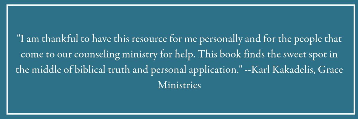  "I am thankful to have this resource for me personally and for the people that come to our counseling ministry for help. This book finds the sweet spot in the middle of biblical truth and personal application." --Karl Kakadelis, Grace Ministries. Blue box with quote from a reader of the book, Holy in the Moment.