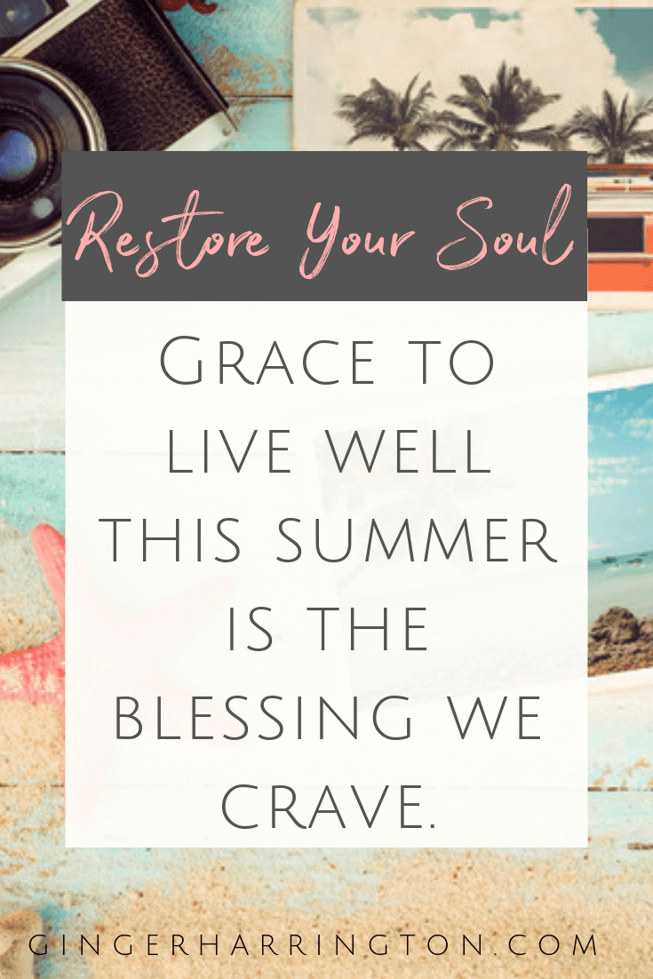 Make this a great summer with 5 Simple Ways to Restore Your Soul. Free Bucket List of Summer activities to refresh your life. #summerbucketlist #refresh #relax #spiritualgrowth