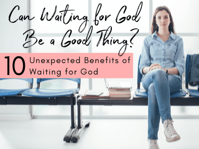 Can Waiting for God Be a Good Thing?