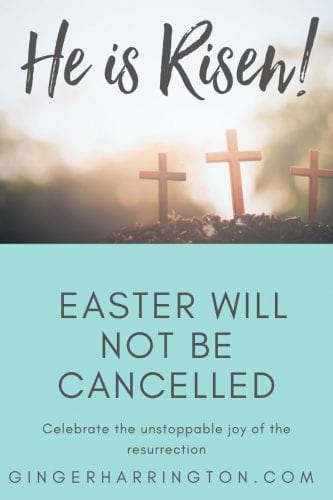 In all the cancelled events, remember the unstoppable joy of Christ's victory over death. Easter will not be cancelled. An Easter devotion for women to strengthen your soul during the Coronavirus.