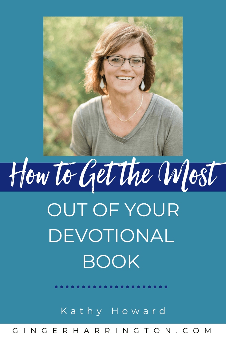 Do you use a devotional book as part of your regular time with God? Discover 4 practical spiritual growth tips for getting the most out of your devotional book from guest author, Kathy Howard. Be sure to enter to win a copy of her book at the end of this post!