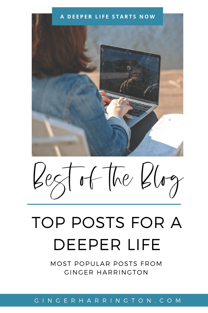 Best of the blog features a curated collection of the best of the blog for a deeper life from award-winning author Ginger Harrington. 