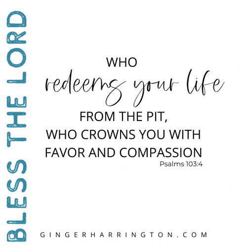 God redeems our lives and crowns us with favor and compassion.