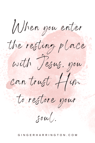 Fancy script quote on the resting place where Jesus restores our soul.