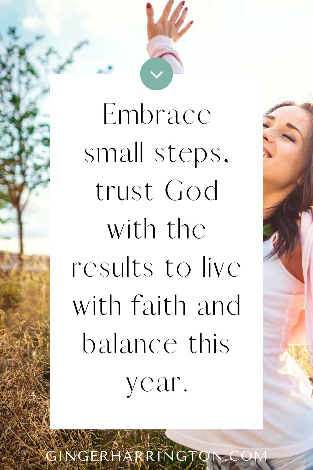 Happy woman with arms raised looks up as background for quote on small steps for balanced life.