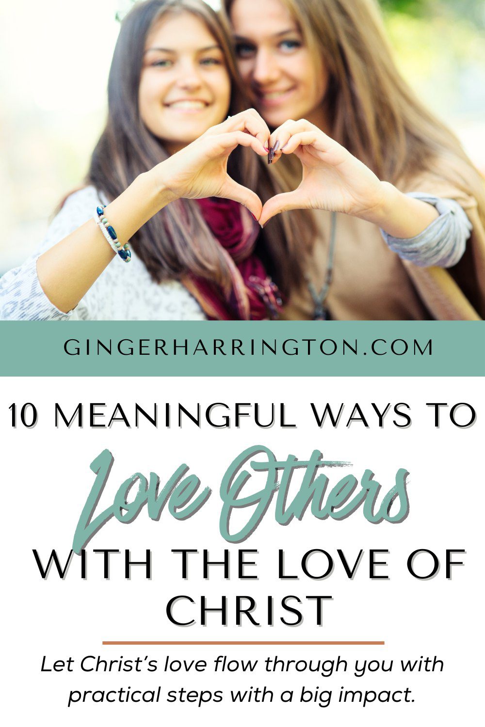 2 women with long hair hold one hand out, making a heart with their hands to illustrate a post on loving others with the love of Christ