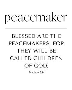 Minimalist black-and-white text graphic with the word “peacemaker” and Bible verse Matthew 5:9: “Blessed are the peacemakers, for they will be called children of God.” Encourages Christian identity and biblical peacemaking.