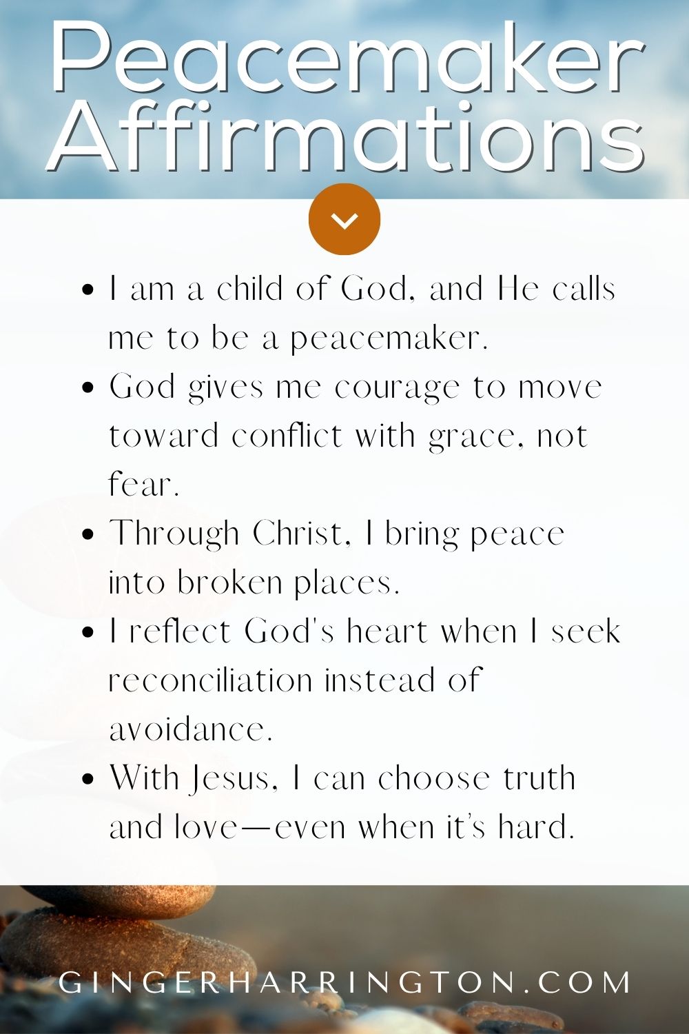 Faith-based graphic titled “Peacemaker Affirmations” with five biblical affirmations encouraging courage, grace, and reconciliation in conflict. Designed with soft blue tones and stacked stones in the background, promoting Christian identity and emotional strength through Jesus.