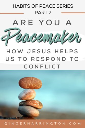 Stacked stones on a beach with text overlay: “Are You a Peacemaker? How Jesus Helps Us Respond to Conflict – Habits of Peace Series Part 7.” Encourages biblical conflict resolution through faith-based peacemaking.