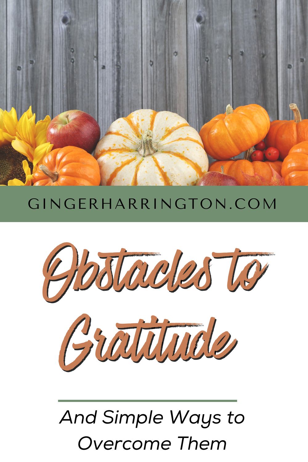 A fall-themed image with pumpkins, apples, and sunflowers arranged against a wooden background with the text “Obstacles to Gratitude and Simple Ways to Overcome Them.”