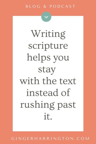 Quote graphic reading “Writing Scripture helps you stay with the text instead of rushing past it.”