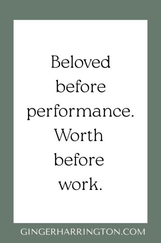 Quote graphic that reads “Beloved before performance, worth before work,” from Christian article about identity in Christ and work